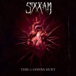 Sixx:AM : This Is Gonna Hurt